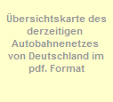 bersichtskarte des


























derzeitigen 


























Autobahnenetzes 


























von Deutschland im

































pdf. Format